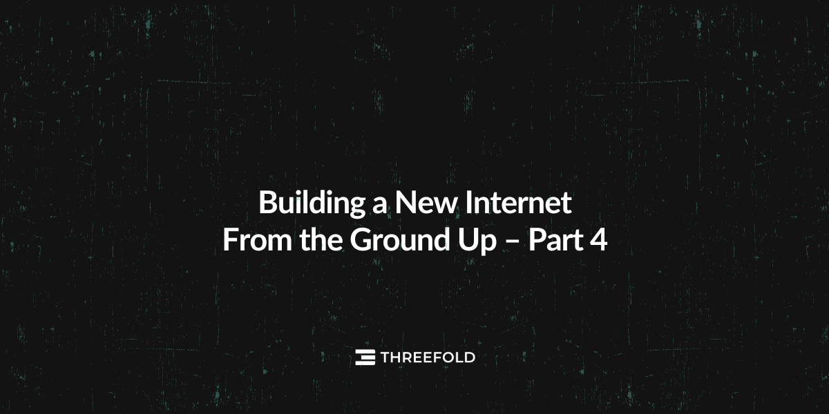 Building a New Internet From the Ground Up – Part 4: NetworkPicture